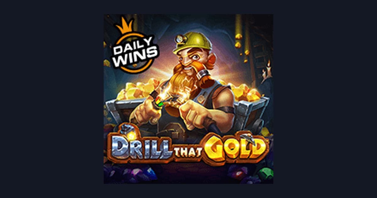 Trik Auto Maxwin Main Slot Drill That Gold dari Pragmatic Play